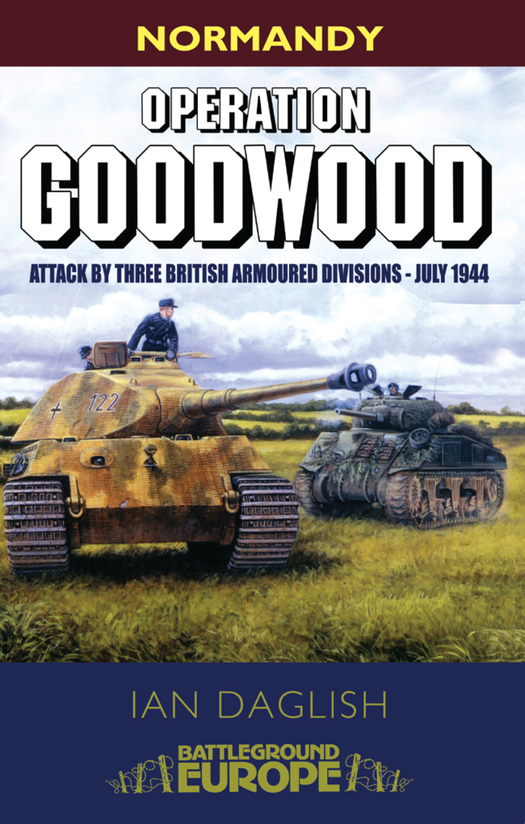Operation Goodwood Attack by Three British Armoured Divisions – July 1944
