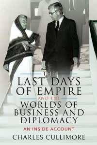 Titelbild: The Last Days of Empire and the Worlds of Business and Diplomacy 9781526789044