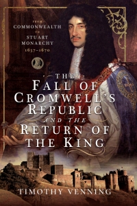 Cover image: The Fall of Cromwell’s Republic and the Return of the King 9781526789396