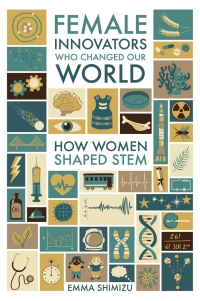 Cover image: Female Innovators Who Changed Our World 9781526789693