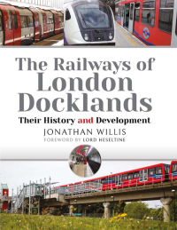 Cover image: The Railways of London Docklands 9781526790583