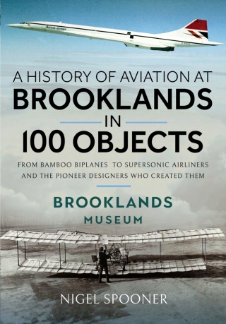Cover image: A History of Aviation at Brooklands in 100 Objects 9781526790910