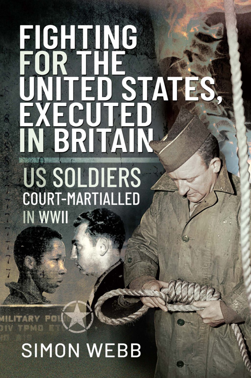 Fighting for the United States, Executed in Britain US Soldiers Court-Martialled in WWII