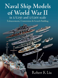 Cover image: Naval Ship Models of World War II in 1/1250 and 1/1200 Scales 9781526793935