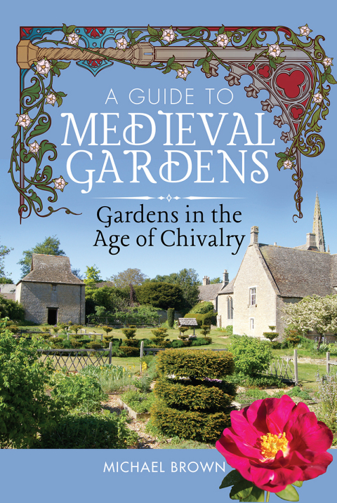 A Guide to Medieval Gardens: Gardens in the Age of Chivalry - FULL INSTANT DOWNLOAD | PDF DOCX EPUB