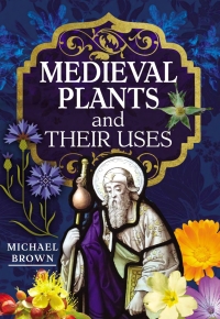 Imagen de portada: Medieval Plants and their Uses 9781526794581