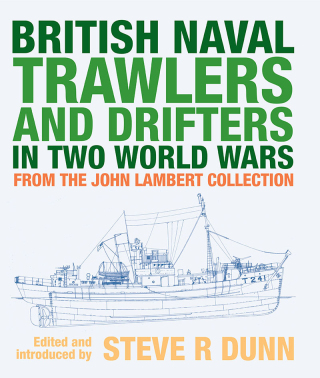 Cover image: British Naval Trawlers and Drifters in Two World Wars 9781526794864
