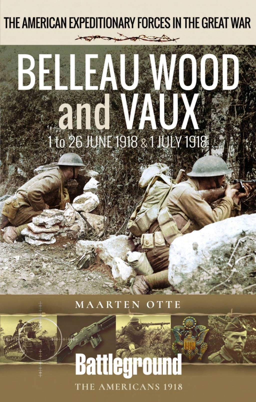 Belleau Wood and Vaux 1 to 26 June & July 1918