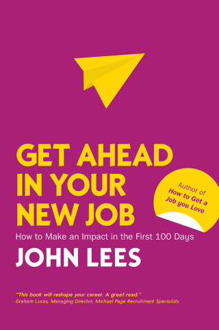 Cover image: Get Ahead in Your New Job: How to Make an Impact in the First 100 Days 1st edition 9781526847492