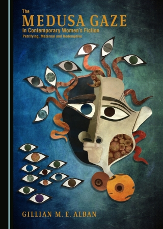 Cover image: The Medusa Gaze in Contemporary Women’s Fiction 1st edition 9781527509061