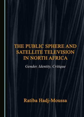 Cover image: The Public Sphere and Satellite Television in North Africa 1st edition 9781527503670