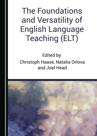 The Foundations and Versatility of English Language Teaching (ELT) 1st ...