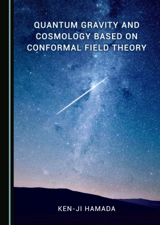 Quantum Gravity and Cosmology Based on Conformal Field Theory 1st ...