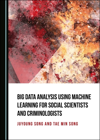 Imagen de portada: Big Data Analysis Using Machine Learning for Social Scientists and Criminologists 1st edition 9781036436780