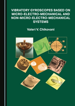 Cover image: Vibratory Gyroscopes Based on Micro-Electro-Mechanical and non-Micro-Electro-Mechanical Systems 1st edition 9781036419394