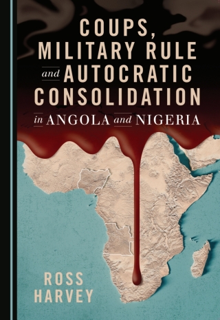 Cover image: Coups, Military Rule and Autocratic Consolidation in Angola and Nigeria 1st edition 9781527597327