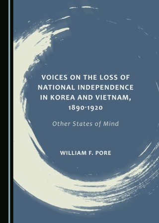 Cover image: Voices on the Loss of National Independence in Korea and Vietnam, 1890-1920 1st edition 9781036430603