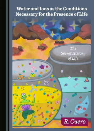Cover image: Water and Ions as the Conditions Necessary for the Presence of Life 1st edition 9781036425500