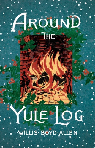 Imagen de portada: Around the Yule Log 9781528724869