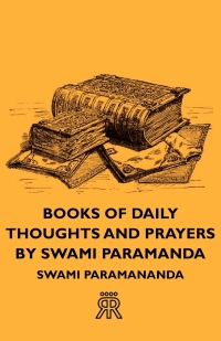 Omslagafbeelding: Books of Daily Thoughts and Prayers by Swami Paramanda 9781406712438
