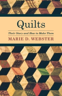 Cover image: Quilts - Their Story and How to Make Them 9781443727167