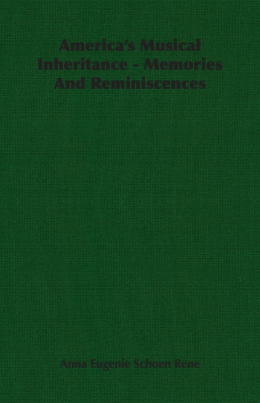 America’s Musical Inheritance – Memories And Reminiscences