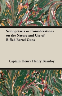 Omslagafbeelding: Scloppetaria or Considerations on the Nature and Use of Rifled Barrel Guns 9781406789386