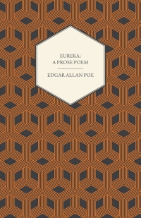 Omslagafbeelding: Eureka: A Prose Poem : An Essay on the Material and Spiritual Universe 9781408663226