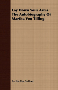 Cover image: Lay Down Your Arms: The Autobiography of Martha Von Tilling 9781443714785