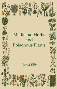 表紙画像: Medicinal Herbs and Poisonous Plants 9781443740845