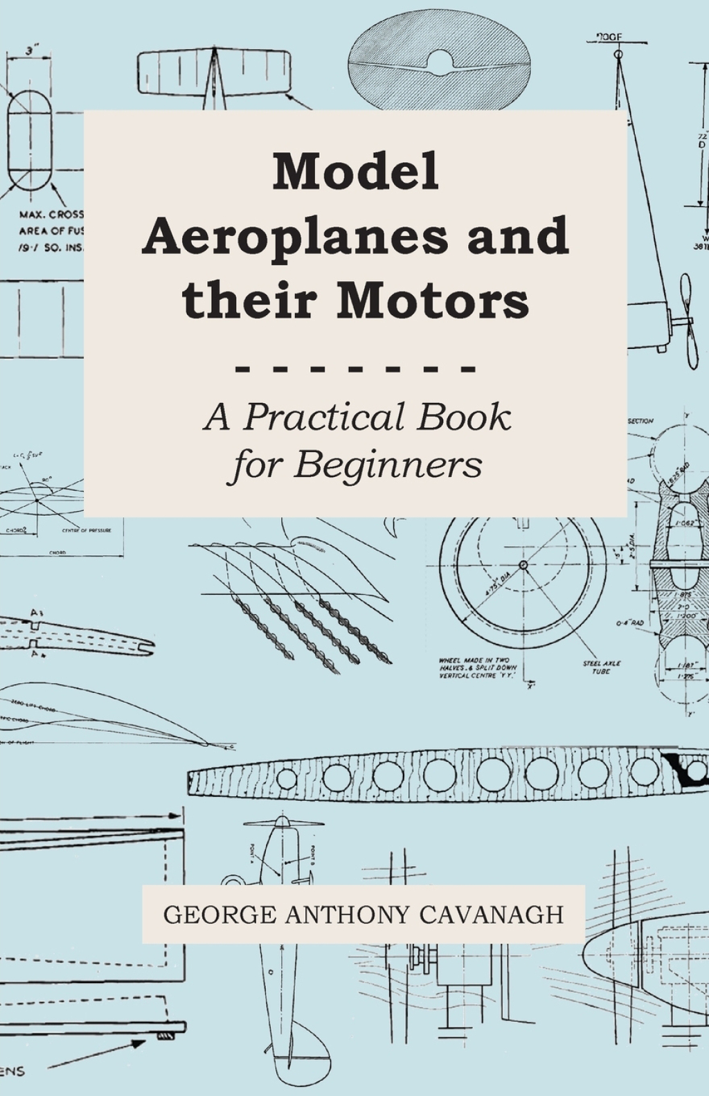 Model Aeroplanes and Their Motors – A Practical Book for Beginners