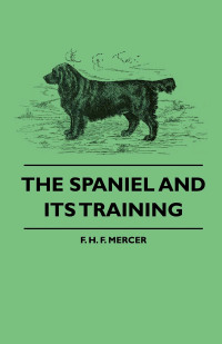 Cover image: The Spaniel and Its Training 9781444647709