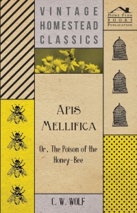 Cover image: Apis Mellifica - Or, The Poison Of The Honey-Bee 9781444653434