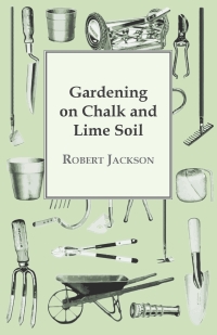 表紙画像: Gardening On Chalk And Lime Soil 9781445510385