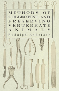 Titelbild: Methods of Collecting and Preserving Vertebrate Animals 9781445510552