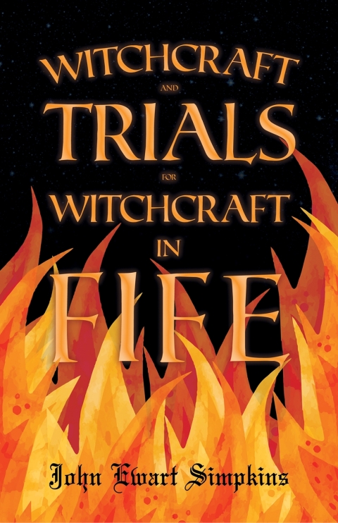 Witchcraft and Trials for Witchcraft in Fife: Examples of Printed Folklore - FULL INSTANT DOWNLOAD | PDF DOCX EPUB