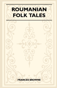 Cover image: Roumanian Folk Tales 9781445523637