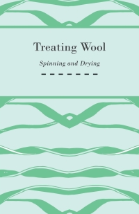 Imagen de portada: Treating Wool - Spinning and Drying 9781445528922