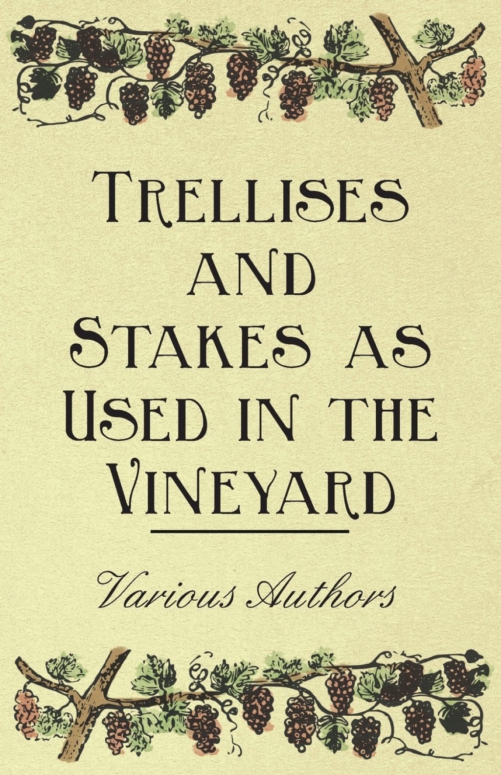 Trellises and Stakes as Used in the Vineyard eBook