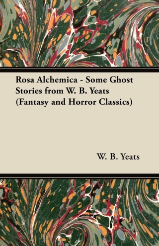 Immagine di copertina: Rosa Alchemica - Some Ghost Stories from W. B. Yeats (Fantasy and Horror Classics) 9781447405979