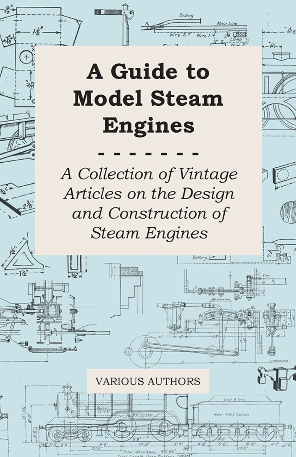 A Guide to Model Steam Engines – A Collection of Vintage Articles on the Design and Construction of Steam Engines