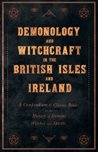 Omslagafbeelding: Demonology and Witchcraft in the British Isles and Ireland 9781528773164