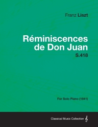 Cover image: Reminiscences de Don Juan S.418 - For Solo Piano (1841) 9781447476672
