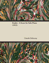 Cover image: Etudes - A Score for Solo Piano (1915) 9781447476733