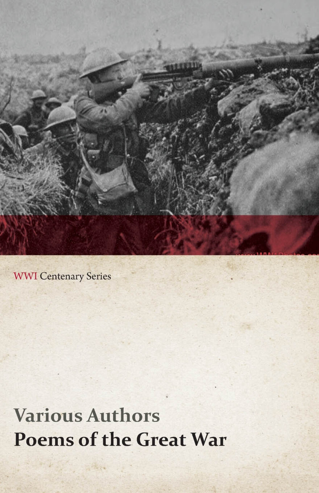 Poems of the Great War – Published on Behalf of the Prince of Wales’s National Relief Fund (WWI Centenary Series)