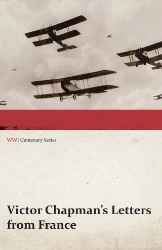Immagine di copertina: Victor Chapman's Letters from France (WWI Centenary Series) 9781473318267