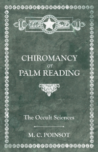 Cover image: The Occult Sciences - Chiromancy or Palm Reading 9781473332645