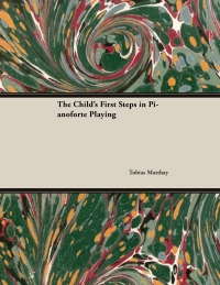 صورة الغلاف: The Child's First Steps in Pianoforte Playing 9781528704885