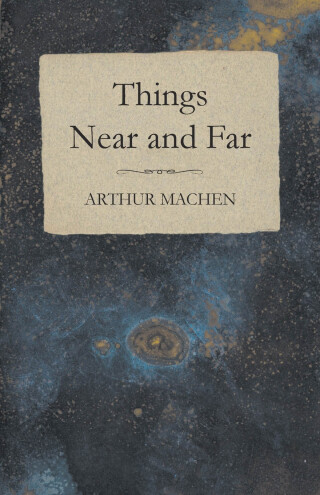 Imagen de portada: Things Near and Far 9781528705004