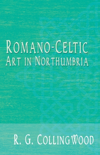 Imagen de portada: Romano-Celtic Art in Northumbria 9781528706100